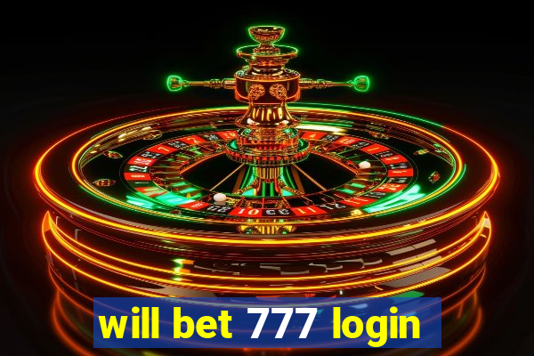 will bet 777 login